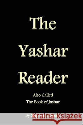 The Yashar Reader: Also Called the Book of Jasher Historical Text Stephen Pidgeon 9781499540185 Createspace