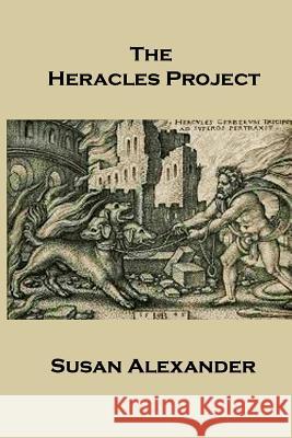 The Heracles Project Susan Alexander 9781499543087