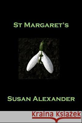 St Margaret's Susan Alexander 9781499543339