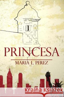 Princesa Maria L. Perez 9781499544978