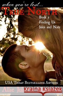 True North Book 2 Finding Us Jules and Nate Allie Juliette Mousseau Nicole Hewitt Dragon Tattoo Cove 9781499545548 Createspace