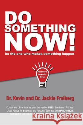 Do Something Now! Dr Kevin and Dr Freiberg 9781499546088