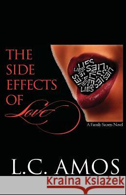 The Side Effects of Love L. C. Amos 9781499546316 Createspace