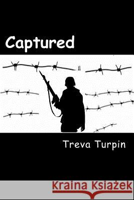 Captured Treva Turpin 9781499546521 Createspace