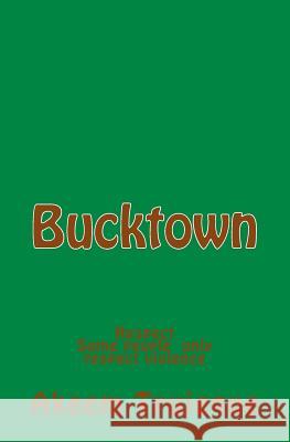 Bucktown Akeem Trujeque 9781499550191 Createspace Independent Publishing Platform