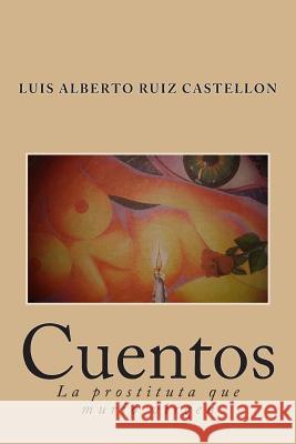 La prostituta que murio virgen Castellon, Luis Alberto Ruiz 9781499551877