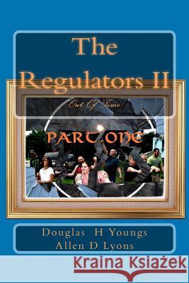 The Regulators II: Out Of Time: Part One Lyons, Allen D. 9781499552317 Createspace Independent Publishing Platform