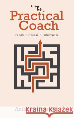 The Practical Coach Anthony Connolly 9781499552546 Createspace