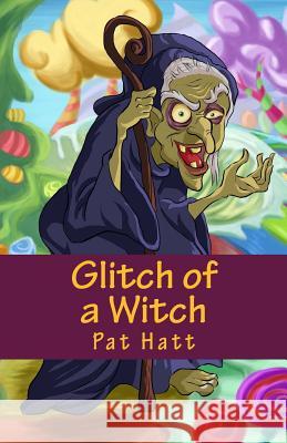 Glitch of a Witch Pat Hatt 9781499553154 Createspace