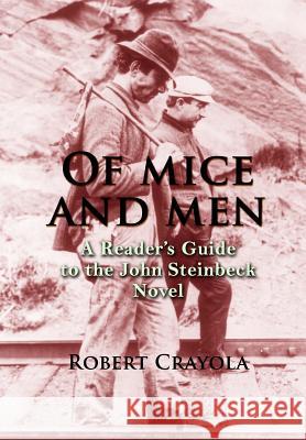 Of Mice and Men: A Reader's Guide to the John Steinbeck Novel Robert Crayola 9781499553666 Createspace