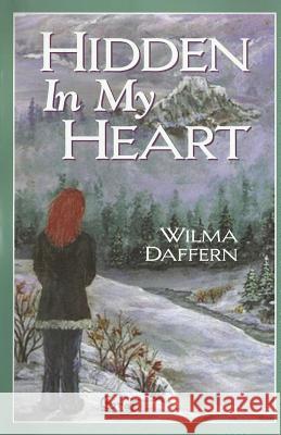 Hidden In My Heart Daffern, Wilma Louise 9781499554380 Createspace