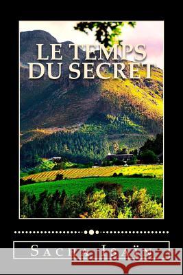 Le temps du secret Isain, Sacha 9781499555318