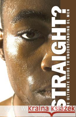 Straight?: The ultimate guide to understanding DL Men Sessions, Mario 9781499555707