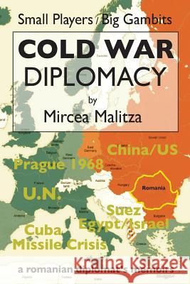 Cold War Diplomacy: A Romanian diplomat's memoirs Dimancescu, Dan 9781499556025 Createspace