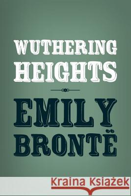 Wuthering Heights Emily Bronte 9781499556483