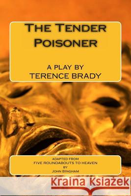 The Tender Poisoner Terence Brady 9781499557558 Createspace