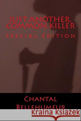 Just.Another.Common.Killer Chantal Bellehumeur 9781499558692 Createspace