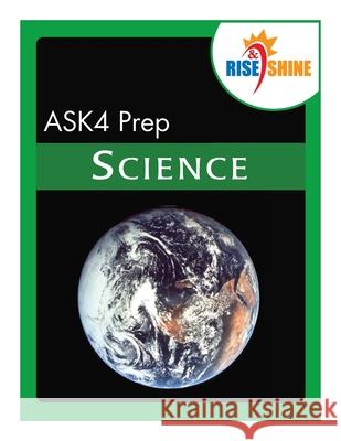 Rise & Shine ASK4 Prep Science Ralph R. Kantrowitz Jean Brainard 9781499558852