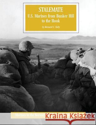 Stalemate: U.S. Marines from Bunker Hill to the Hook Bernard C. Nalty 9781499558944 Createspace