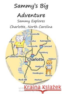 Sammy Explores Charlotte, North Carolina Pete Mravetz Amy Gantt 9781499559002 Createspace