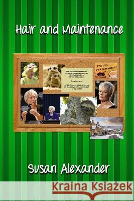 Hair and Maintenance Susan Alexander 9781499560541 Createspace Independent Publishing Platform