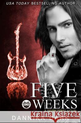 Five Weeks (Seven Series #3) Dannika Dark 9781499561388 Createspace