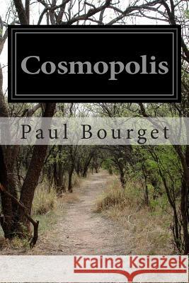 Cosmopolis Paul Bourget 9781499561937 Createspace