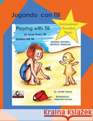 Playing with Tili Multilingual Version Yamile Vaena Alejandra Aceves 9781499562033