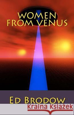 Women From Venus Brodow, Ed 9781499563429 Createspace