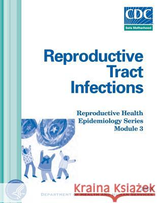 Reproductive Tract Infections Department of Health and Huma 9781499564877 Createspace