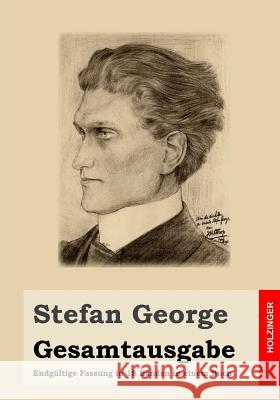 Gesamtausgabe: Endgültige Fassung in 18 Bänden in einem Buch George, Stefan 9781499567274 Createspace