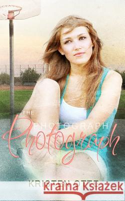 The Photograph Kristen Otte 9781499568585 Createspace