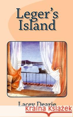 Leger's Island Lacey Dearie 9781499569308 Createspace