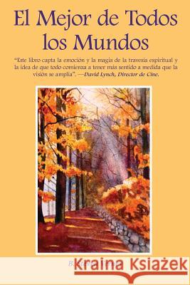 El Mejor de Todos los Mundos Verney, B. Steven 9781499572087 Createspace Independent Publishing Platform