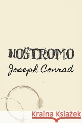 Nostromo: Original and Unabridged Joseph Conrad 9781499572780