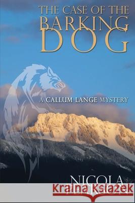 The Case of the Barking Dog.: A Callum Lange Mystery Nicola Pearson 9781499574593 Createspace Independent Publishing Platform