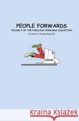 People Forwards: Volume 4 of The Fabulous Forwards Collection Godfrey, Charlotte 9781499575514 Createspace Independent Publishing Platform