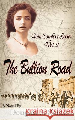 The Bullion Road Douglas S. Santo Lesley a. F. Santo 9781499576665