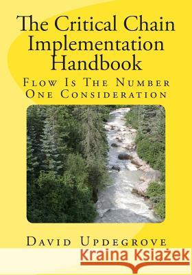 The Critical Chain Implementation Handbook David Updegrove 9781499576733 Createspace