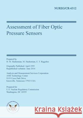 Assessment of Fiber Optic Pressure Sensors C. L. Black J. P. Farmer H. M. Hashemian 9781499576948 Createspace Independent Publishing Platform