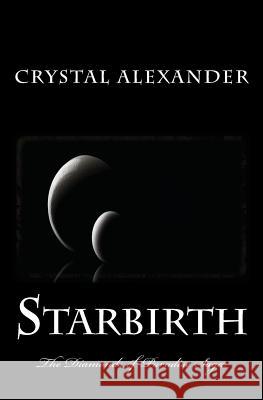 Starbirth: The Diamonds of Paradise Saga MS Crystal L. Alexander 9781499578102 Createspace