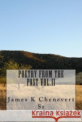 Poetry From the Past Vol.II Chenevert Sr, James K. 9781499578195 Createspace