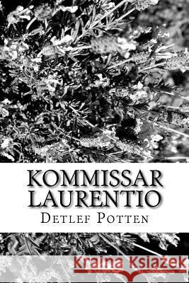 Kommissar Laurentio Detlef Potten 9781499580068 Createspace