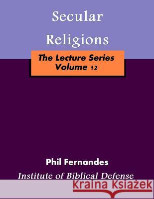Secular Religions Phil Fernandes 9781499580693 Createspace Independent Publishing Platform