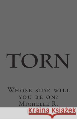 Torn: Whose side will you be on? Holmes, Michelle R. 9781499582017