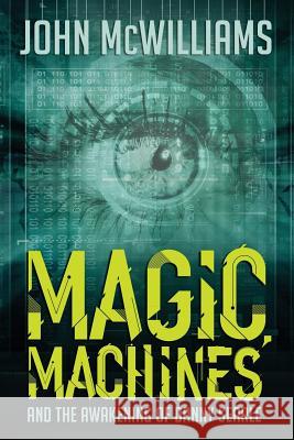 Magic, Machines and the Awakening of Danny Searle John McWilliams 9781499583724