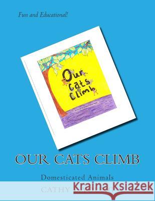 Our Cats Climb: none Young, Cathy Lashona 9781499584561 Createspace