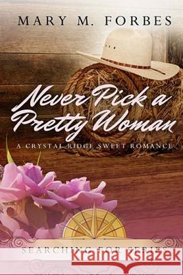 Never Pick a Pretty Woman Mary M. Forbes 9781499584622