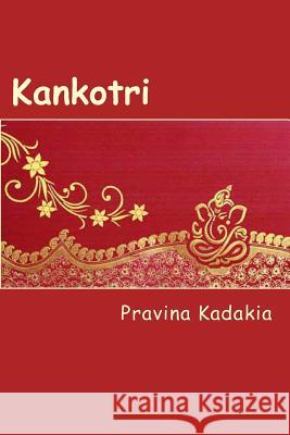 Kankotri Pravina Kadakia Vijay Shah Dharuben Vyas 9781499588767 Createspace