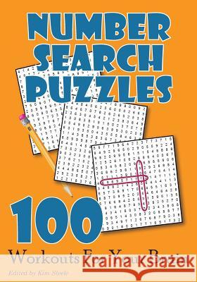 Number Search Puzzles: 100 Workouts For Your Brain Steele, Kim 9781499589993 Createspace